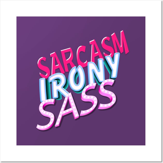 Sarcasm, Irony, Sass! Wall Art by Alice_Wieckowska